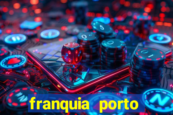 franquia porto seguro valor